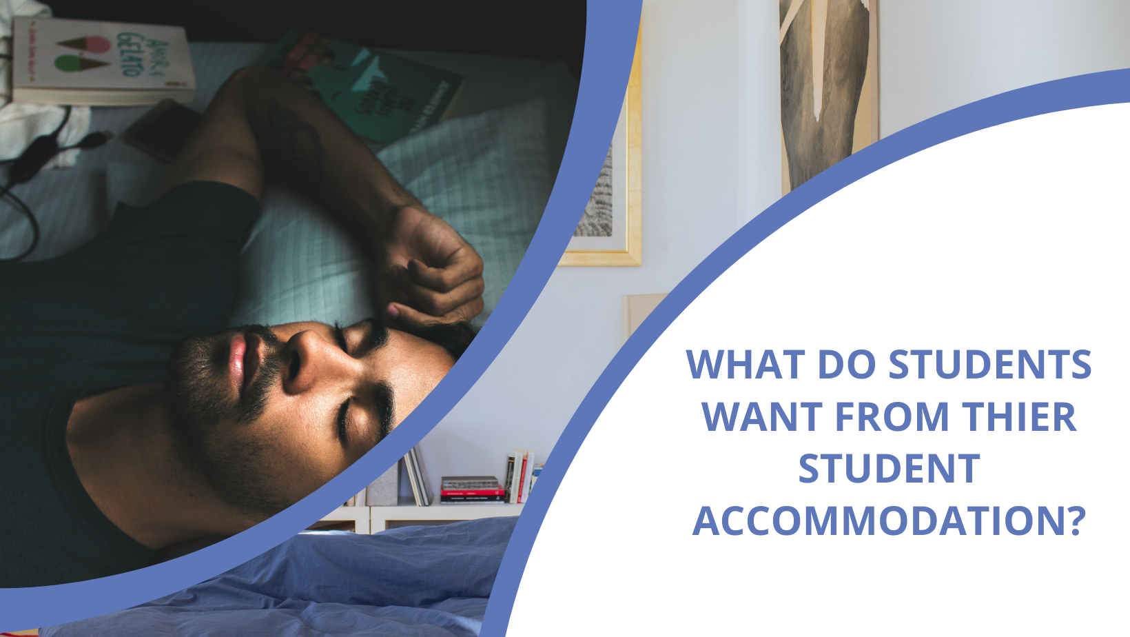 What Do Students Want From thier Student Accommodation?